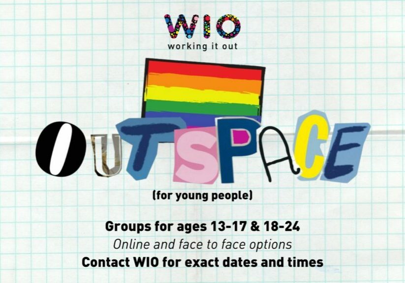 OUTspace is a peer support group for Lesbian, Gay, Bisexual, Transgender, Intersex and Queer+ (LGBTIQ+) young people, and for young people who are not sure about their gender and/or sexuality. It’s an opportunity to meet, hangout and learn from your community.
 
OUTspace is a confidential group, which means we can’t tell anyone that you’ve come to OUTspace without your permission. This also means that we don’t ‘out’ each other in public.
 
What happens at OUTspace?
Introduce ourselves and our pronouns
Make a group agreement so we can feel safer to participate
Hear about LGBTIQ+ news, events and culture
Share experiences and ask questions of each other
Group activities and games including theatre sports, arts and crafts
Special events and movie screenings
In Burnie the group will be facilitated by Garry from Working It Out, will be meeting at the WIO office @ The Junction, YFCC, 129 Wilson St, Burnie on the 2nd Friday of every month, 4-5:30pm

**OUTspace also runs statewide over Zoom on the 4th Thursday of every month.
~~~~~~~~
Please contact Garry in the NW for further information on garry@workingitout.org.au or 0455 031 262.
Check the Hobart and Launceston events for details of those in-person gatherings.
Note that this venue has level access.